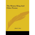 The Money-King And Other Poems