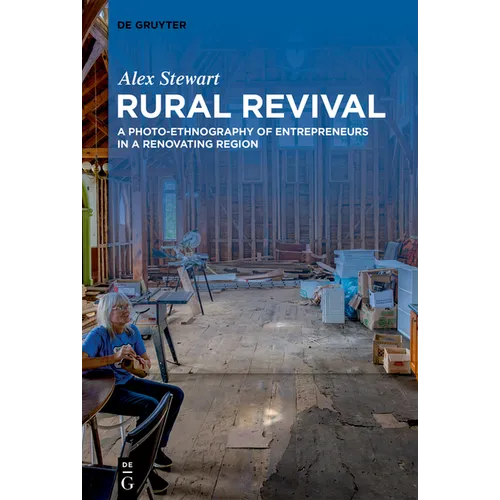 Rural Revival: A Photo-Ethnography of Entrepreneurs in a Renovating Region