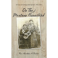 On the Montana Homestead: 10 Years of Unforgettable Episodes, 1913-1924