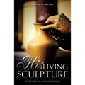 His Living Sculpture