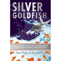 Silver Goldfish: Loud & Clear: The 10 Keys to Delivering Memorable Business Presentations