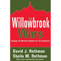 The Willowbrook Wars: Bringing the Mentally Disabled Into the Community