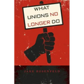 What Unions No Longer Do