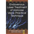 Endovenous Laser Treatment of Varicose Veins: Practical Technique