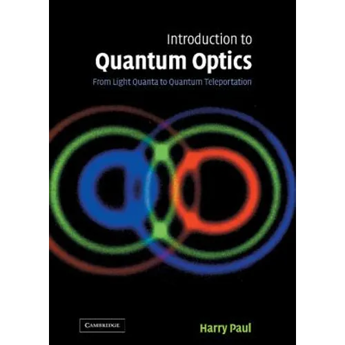 Introduction to Quantum Optics: From Light Quanta to Quantum Teleportation