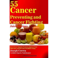 55 Cancer Preventing and Cancer Fighting Juice Recipes: Boost Your Immune System, Improve Your Digestion, and Become Healthier Today