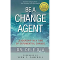 Be a Change Agent: Leadership in a Time of Exponential Change