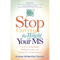 Stop Carrying the Weight of Your MS: The Art of Losing Weight, Healing Your Body, and Soothing Your Multiple Sclerosis
