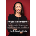Negotiation Booster: The Ultimate Self-Empowerment Guide to High Impact Negotiations