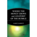 Where the Money Grows and Anatomy of the Bubble