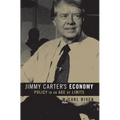 Jimmy Carter's Economy: Policy in an Age of Limits