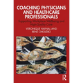 Coaching Physicians and Healthcare Professionals: Supporting Workplace Wellbeing and High-Quality Care