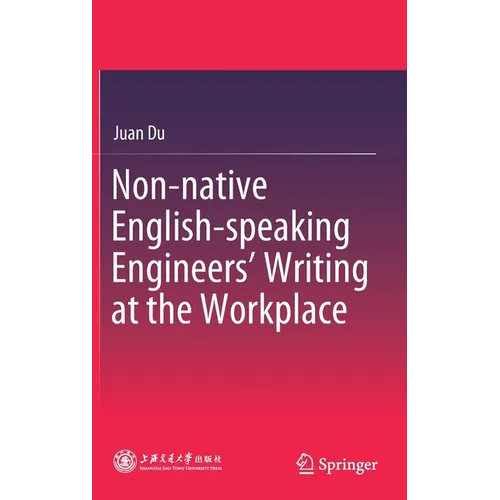 Non-Native English-Speaking Engineers' Writing at the Workplace