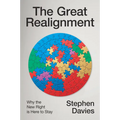 The Great Realignment: Why the New Right Is Here to Stay