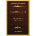 Medical Hypnosis V1: The Principles of Hypnotherapy
