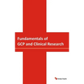 Fundamentals of GCP and Clinical Research
