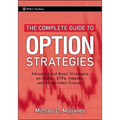 The Complete Guide to Option Strategies: Advanced and Basic Strategies on Stocks, Etfs, Indexes, and Stock Index Futures