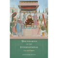 Boundaries of the International: Law and Empire