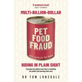 Multi-Billion-Dollar Pet Food Fraud: Hiding in Plain Sight