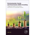 Environmental, Social, and Governance (Esg) Investing: A Balanced Analysis of the Theory and Practice of a Sustainable Portfolio