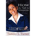 How to Talk to Strangers a Step-By-Step Guide to Professional Networking