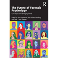 The Future of Forensic Psychology: Core Topics and Emerging Trends