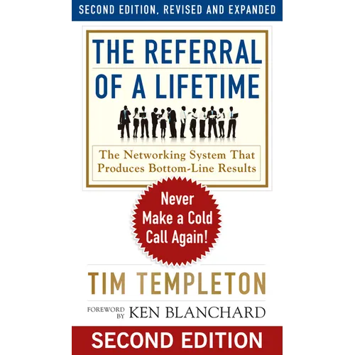 The Referral of a Lifetime: Never Make a Cold Call Again!