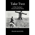 Take Two: A Film Teacher's Unconventional Story