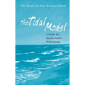 The Tidal Model: A Guide for Mental Health Professionals