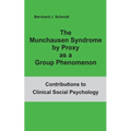 The Munchausen Syndrome by Proxy as a Group Phenomenon
