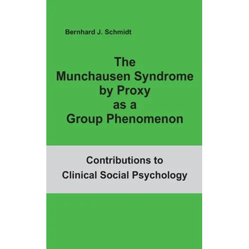 The Munchausen Syndrome by Proxy as a Group Phenomenon