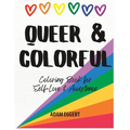 Queer & Colorful: Coloring Book for Self-Love & Acceptance