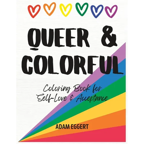Queer & Colorful: Coloring Book for Self-Love & Acceptance