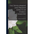 The Development and Present Aspects of Stereo-chemistry