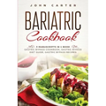 Bariatric Cookbook: 3 Manuscripts in 1 Book - Gastric Bypass Cookbook, Gastric Bypass Diet Guide, Gastric Bypass Recipes