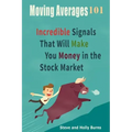 Moving Averages 101: Incredible Signals That Will Make You Money in the Stock Market
