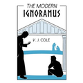 The Modern Ignoramus