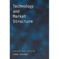Technology and Market Structure: Theory and History