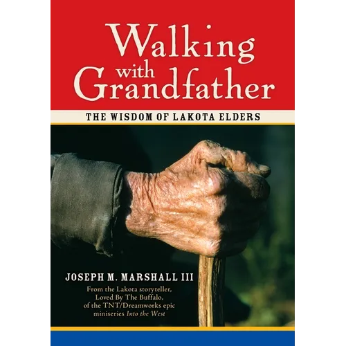 Walking with Grandfather: The Wisdom of Lakota Elders [With CD] [With CD]