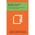 Banking And The Business Cycle: A Study Of The Great Depression In The United States