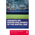 Insights on Reporting Sports in the Digital Age: Ethical and Practical Considerations in a Changing Media Landscape