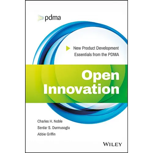 Open Innovation: New Product Development Essentials from the Pdma