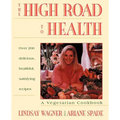 High Road to Health: A Vegetarian Cookbook