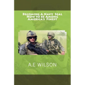 Becoming A Navy Seal: How to be Among America's Finest