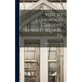 Visit to Longwood Gardens, Kennett Square, Pa
