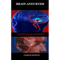 Brain Aneurysm: Surviving Aneurysm