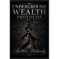The Underground Wealth Protocol