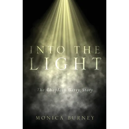 Into the Light: The Chaplain Gerry Story