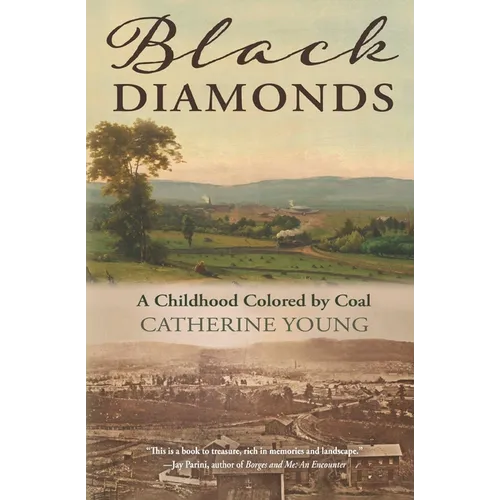 Black Diamonds: A Childhood Colored by Coal