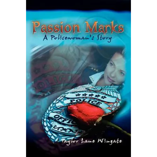 Passion Marks: A Policewoman's Story